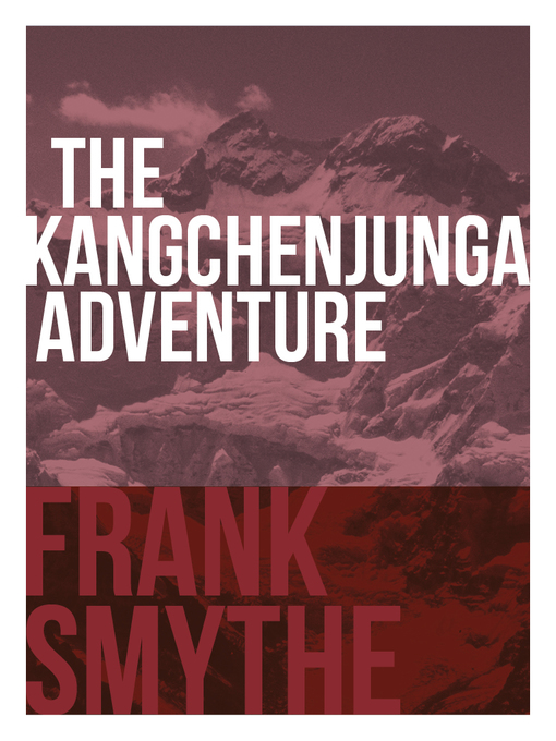 Title details for The Kangchenjunga Adventure by Frank Smythe - Available